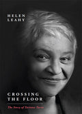 Crossing the Floor: The Story of Tariana Turia