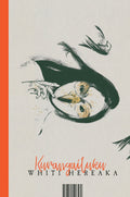 Kurangaituku by Whiti Hereaka. Ockham Fiction Winner 2022.