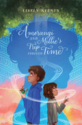Amorangi and Millie's Trip Through Time by Lauren Keenan