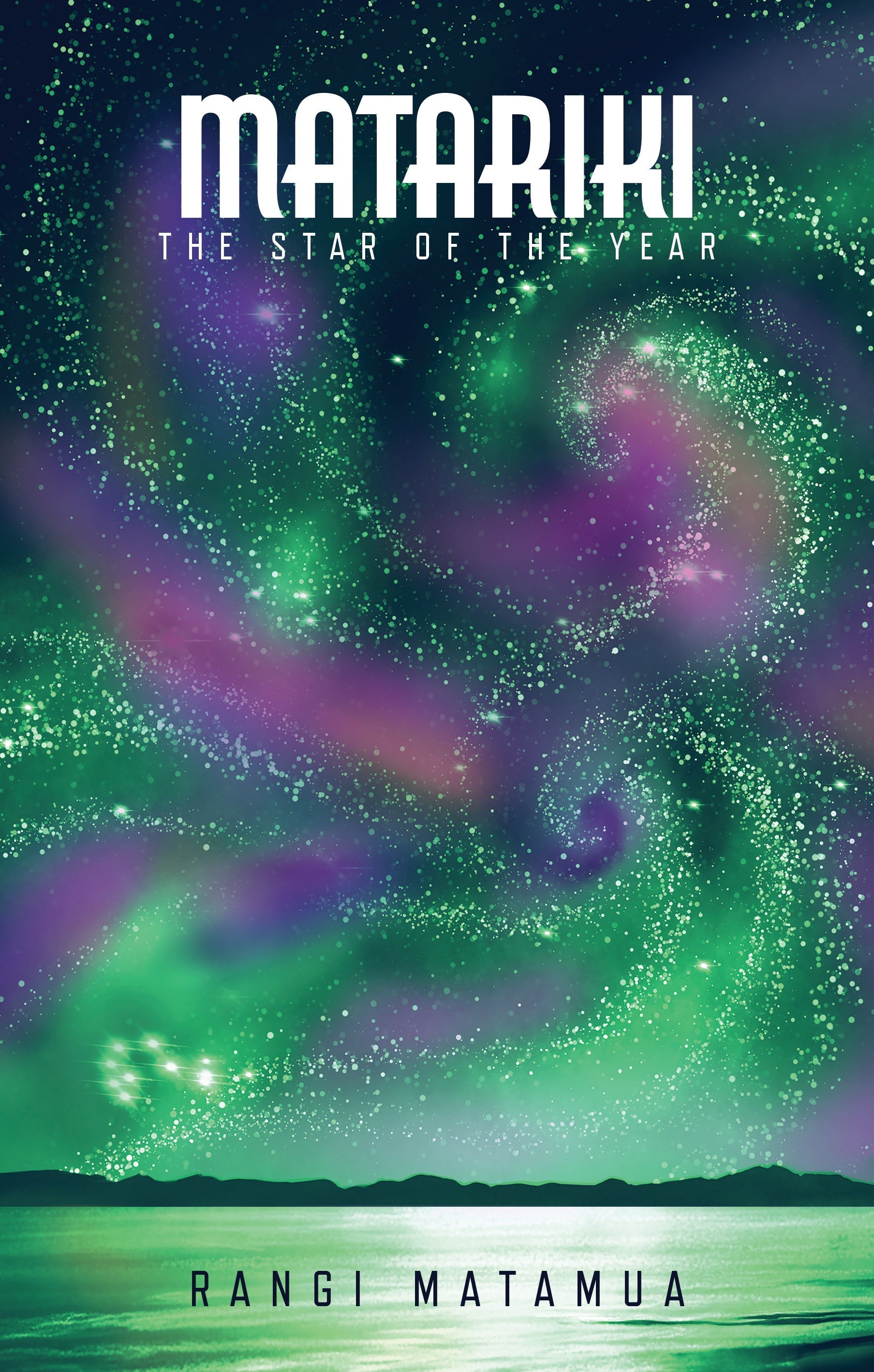 Matariki The Star of the Year by Rangi MatamuaMatariki The Star of the Year by Rangi Matamua