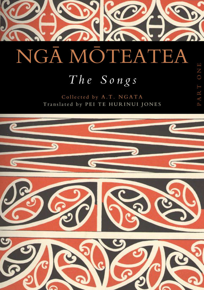 Nga Moteatea The Songs: Part one