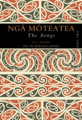 Nga Moteatea The Songs: Part Two