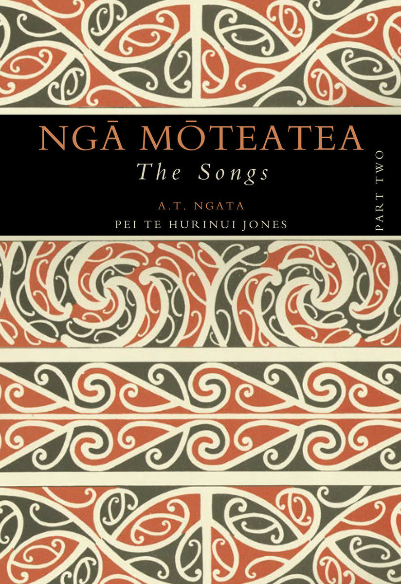 Nga Moteatea The Songs: Part Two