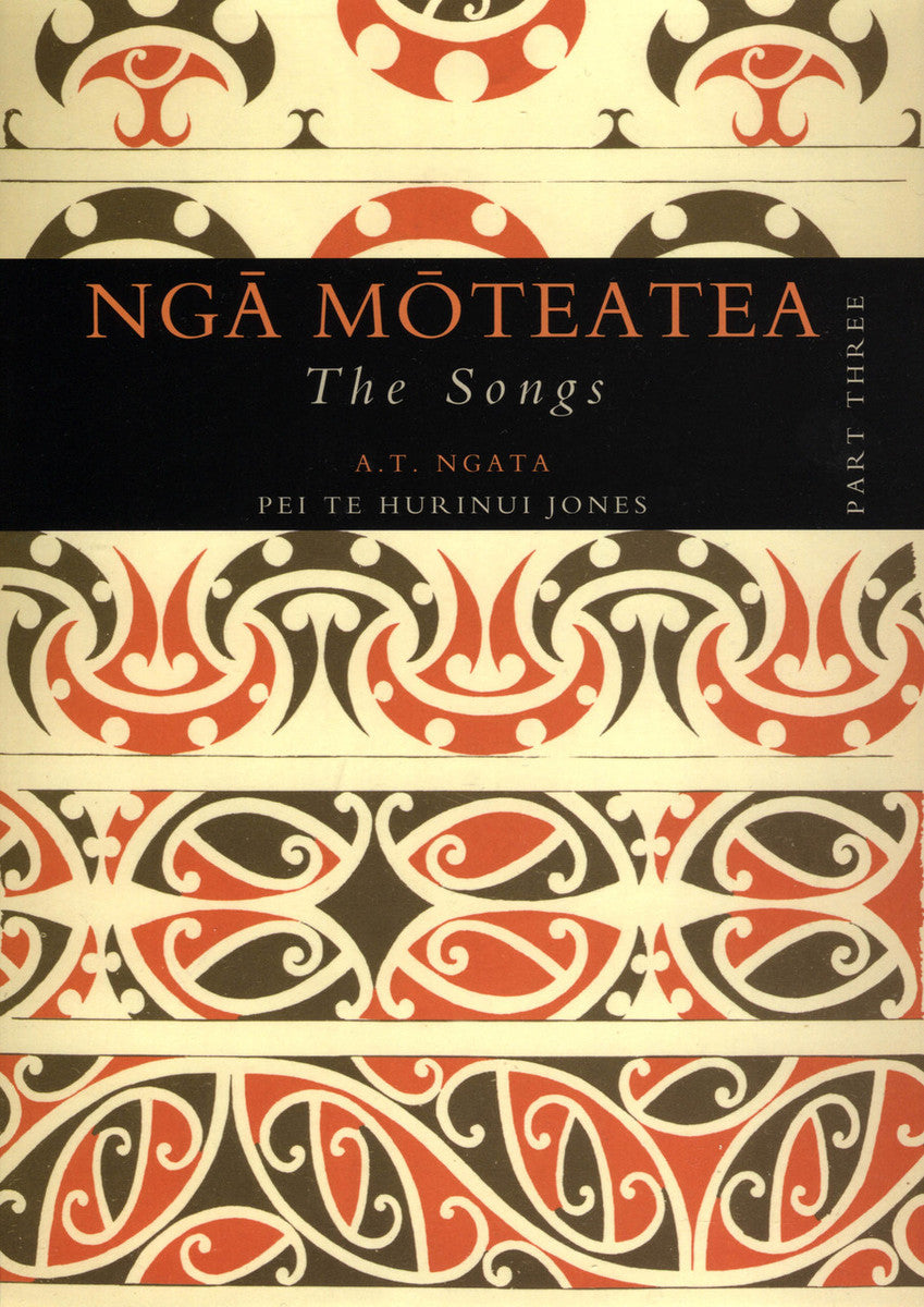 Nga Moteatea The Songs: Part Three