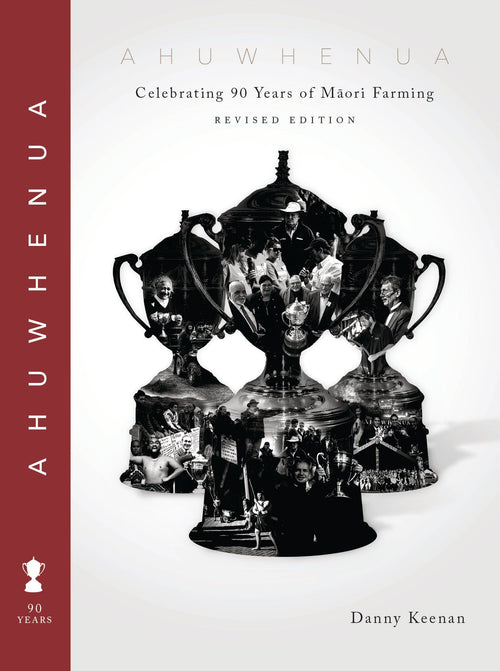 Ahuwhenua Celebrating 90 Years of Maori Farming book about the Ahuwhenua Trophy and the history of Maori farming in New Zealand