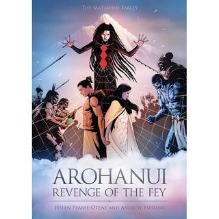 Arohanui Revenge of the Fey graphic novel from the Matawehi Fables series about Maori tribes and legendary conflict