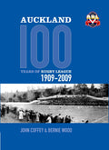 Auckland 100 Years of Rugby League book about the history of Auckland rugby league from 1909 to 2009