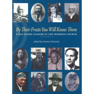 By Their Fruits You Will Know Them book about early Maori leaders in the Mormon Church in New Zealand