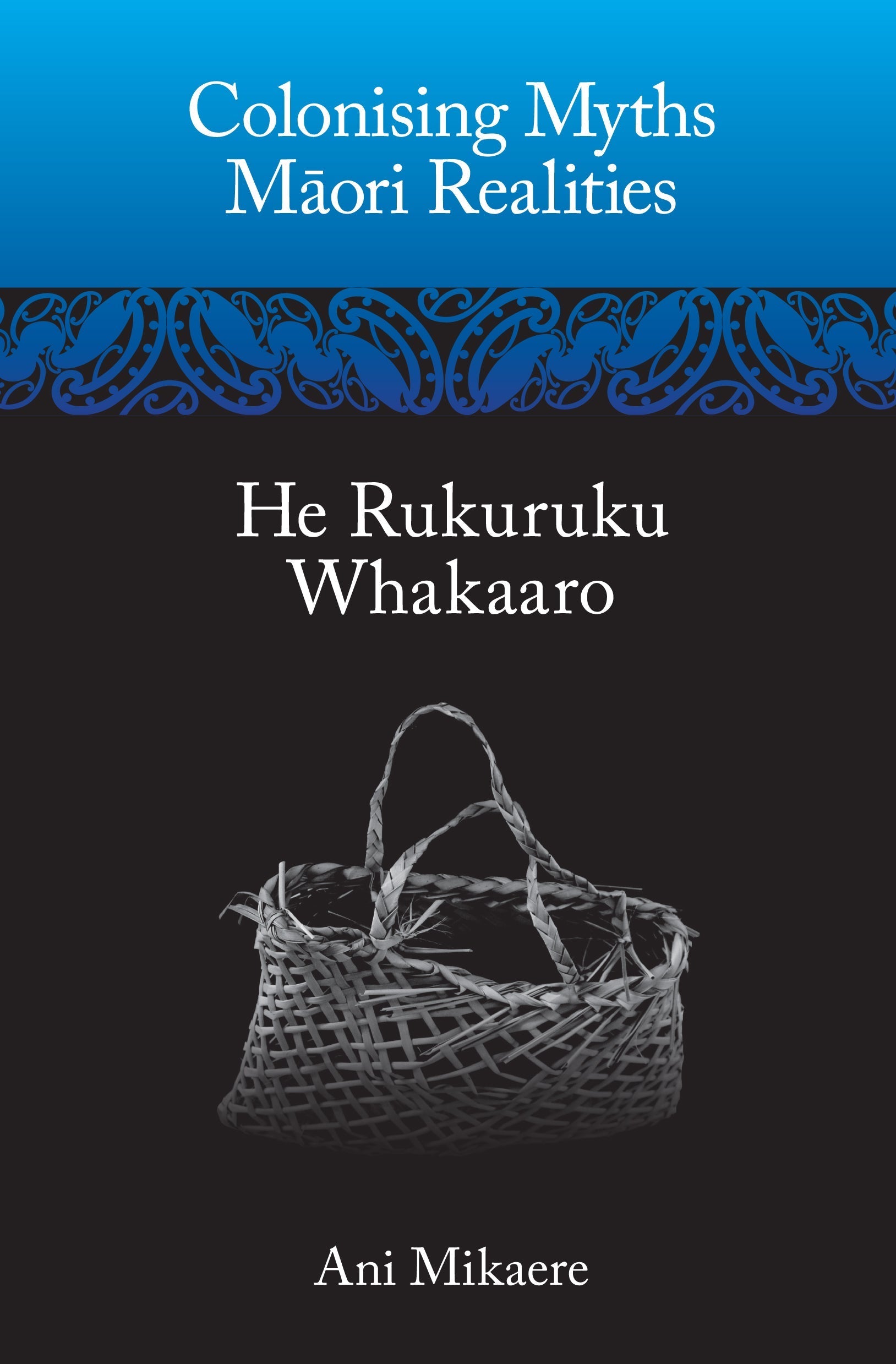 Colonising Myths Maori Realities book about Maori law justice and the impact of Pakeha legal systems on Maori