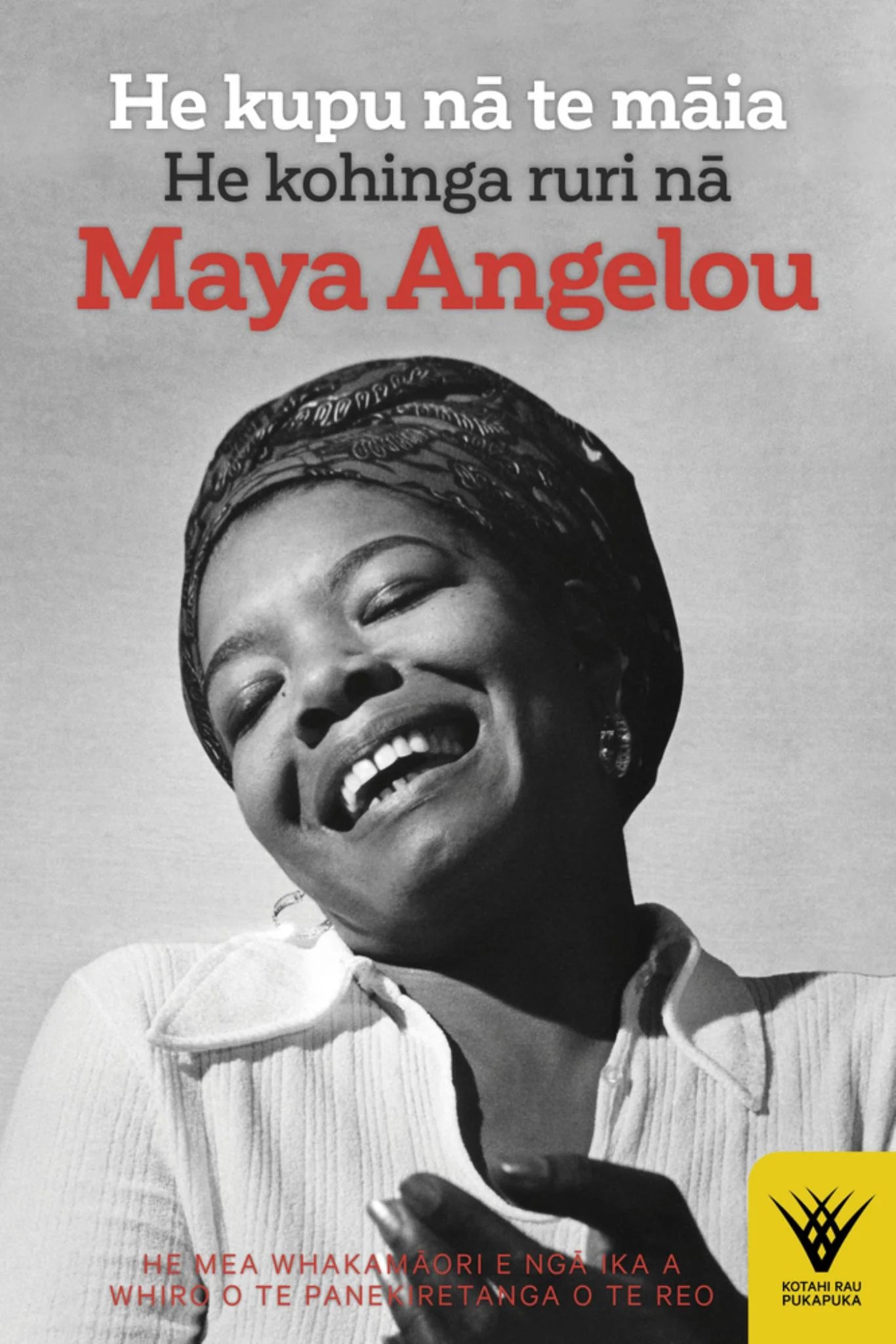 He Kupu Na Te Maia Maori translation of selected poems by Maya Angelou