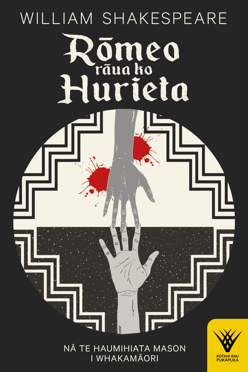 Romeo raua ko Hurieta te reo Maori translation of Shakespeare Romeo and Juliet