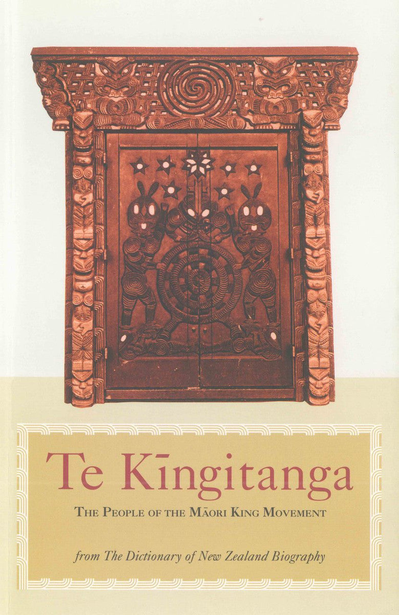 Te Kingitanga book about the history of the Maori King Movement and its leaders