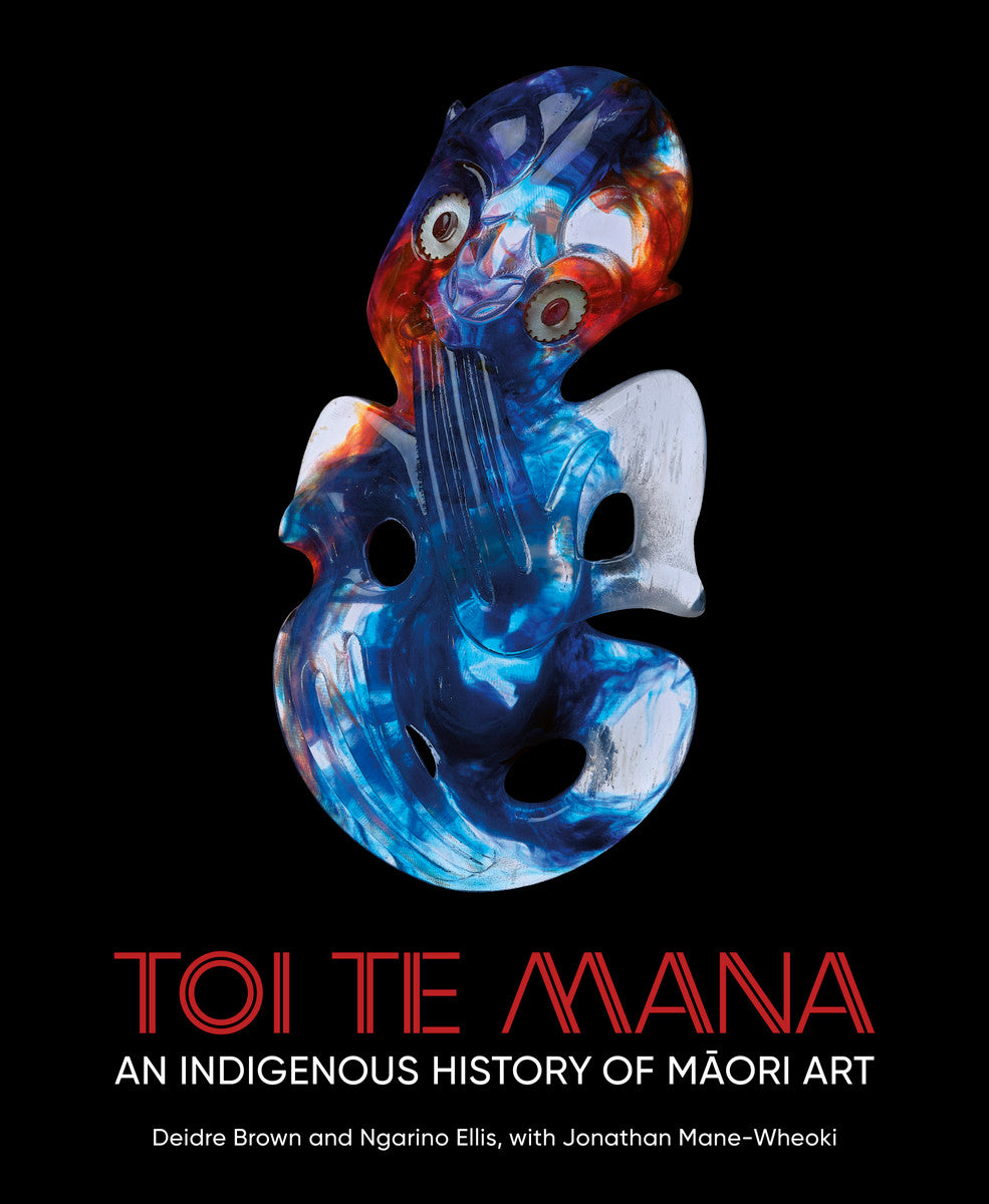 Toi Te Mana Maori art history book about traditional and contemporary Maori artists